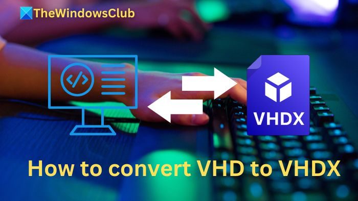 Hyper-V マネージャーを使用して VHD を VHDX に変換する方法