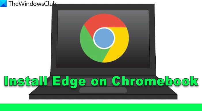 Chromebook に Microsoft Edge ブラウザをインストールする方法