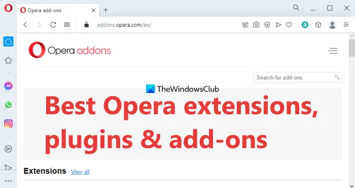 Opera の最高の拡張機能、プラグイン、アドオン 10 選
