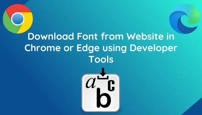 Chrome または Edge の開発者ツールを使用して Web サイトからフォントをダウンロードする方法