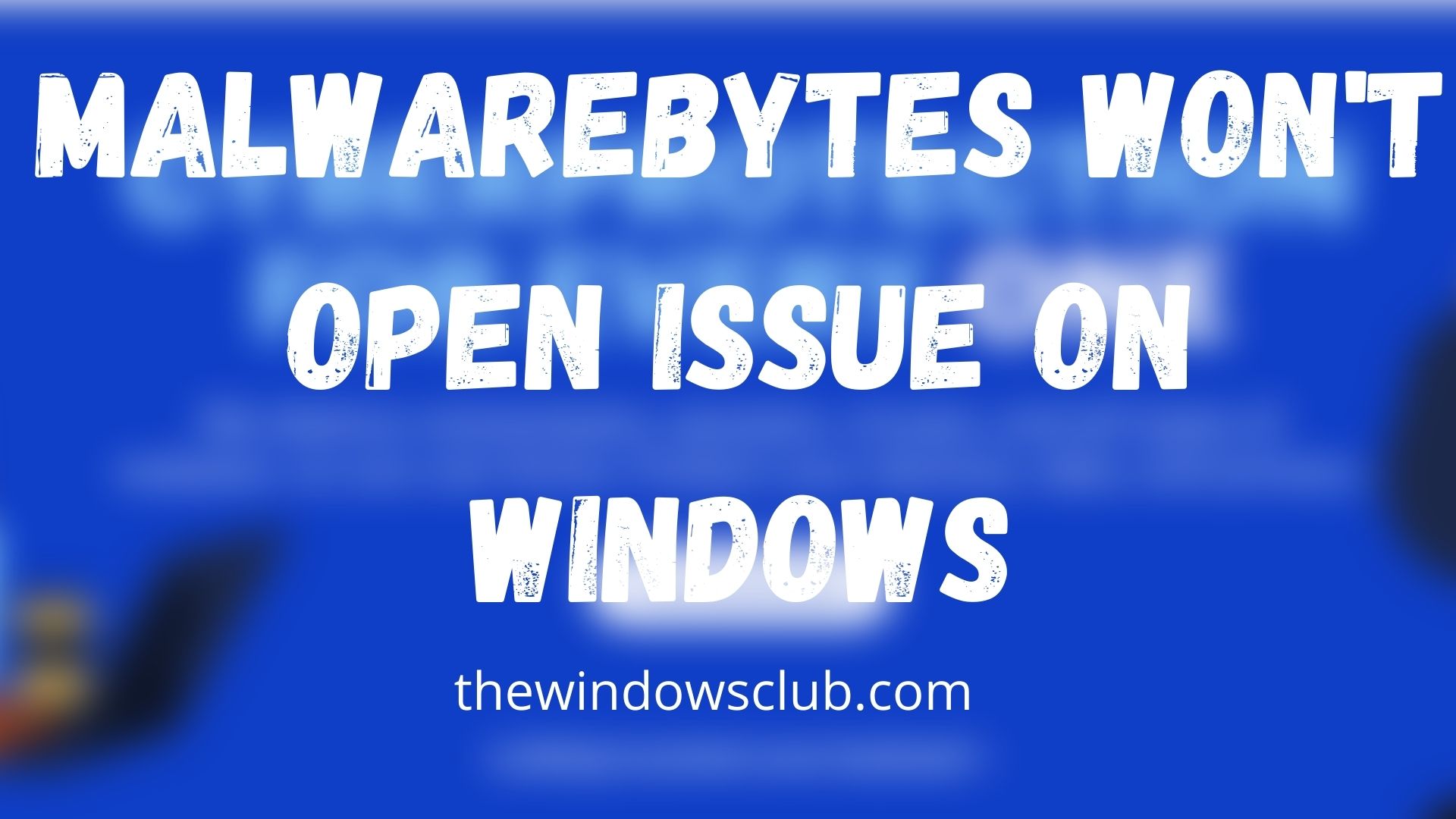 Malwarebytes が Windows 11/10 で開かない