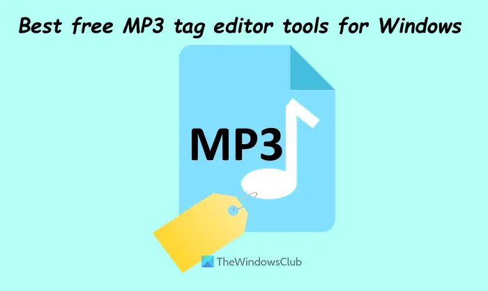 Windows 11 向けの最高の無料 MP3 タグ エディター ソフトウェア