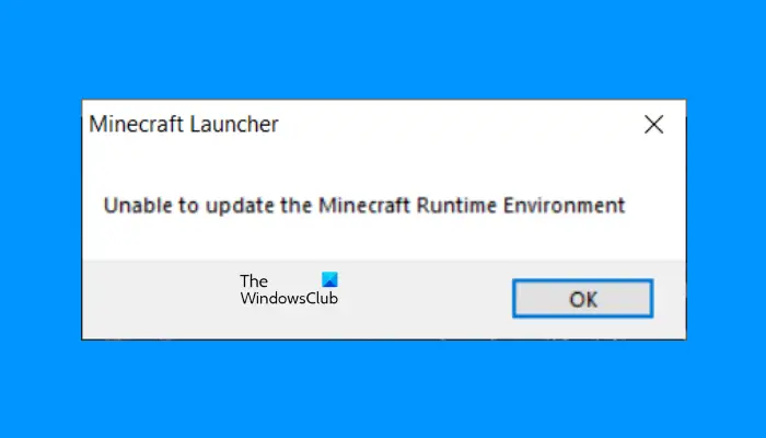 Unable to update Minecraft Runtime Environment