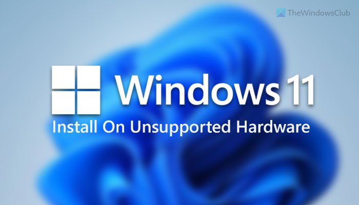 サポートされていないハードウェアまたはプロセッサに Windows 11 をインストールする方法