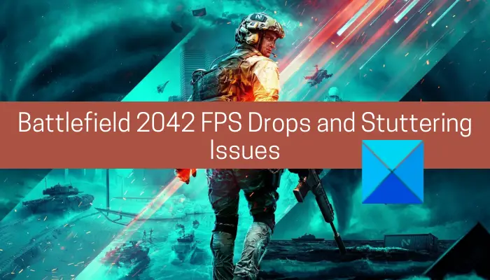 PC での Battlefield 2042 FPS の低下と途切れの問題 [修正]