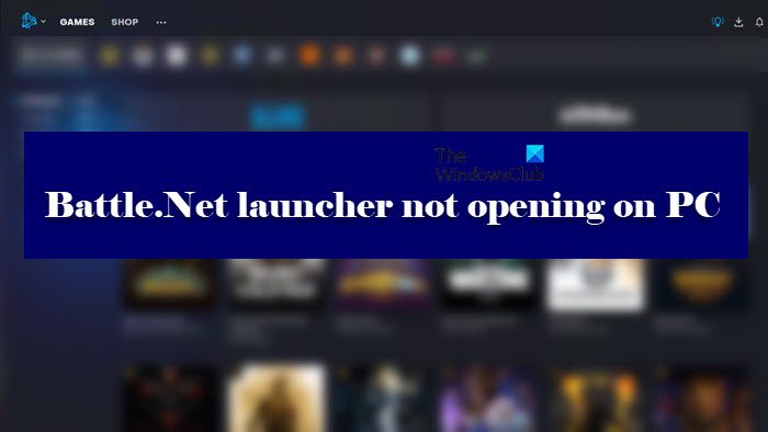 Battle.Net ランチャーが PC 上で開かない、または動作しない