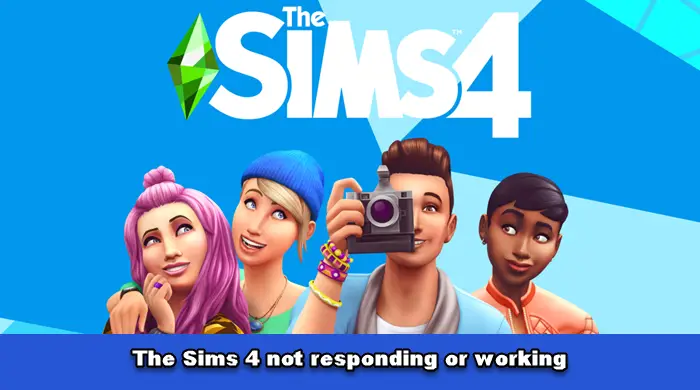 The Sims 4 not responding or working