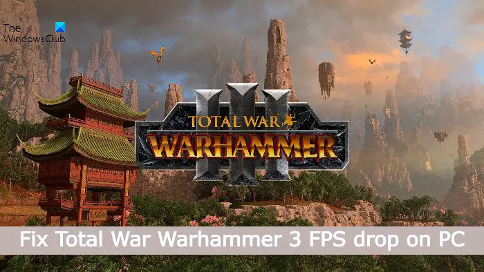 PC 上の Total War Warhammer 3 の FPS 低下、遅延、途切れを修正