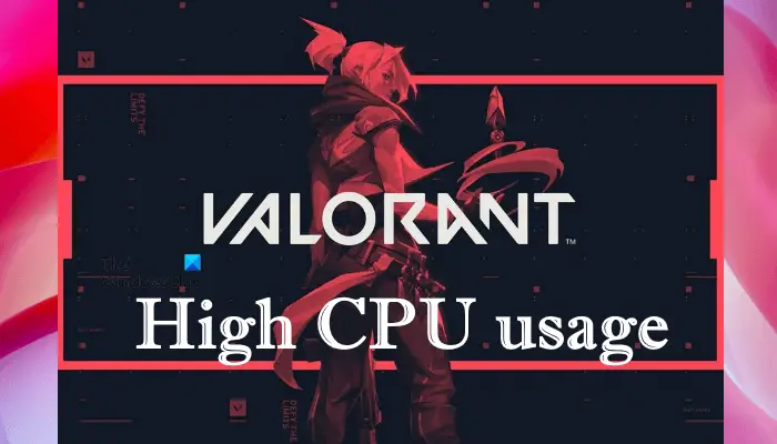 Windows PC での VALORANT の高いメモリと CPU 使用率を修正