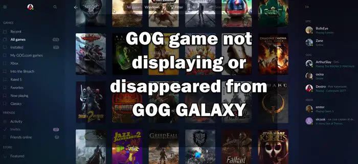 GOG ゲームがなくなった、表示されない、または GOG GALAXY から消えた