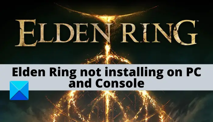 Elden Ring が PC およびコンソールにダウンロードまたはインストールされない