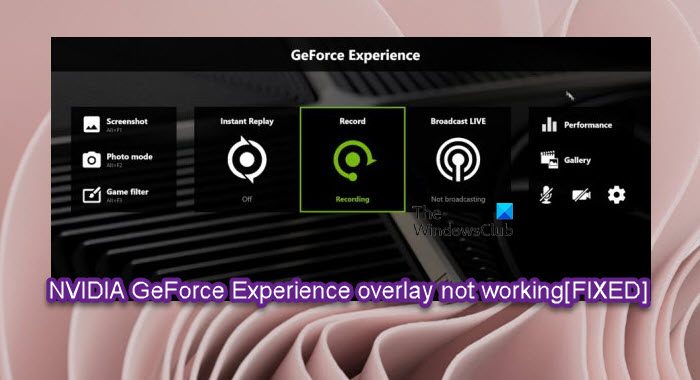 Windows PC で NVIDIA GeForce Experience オーバーレイが機能しない問題を修正