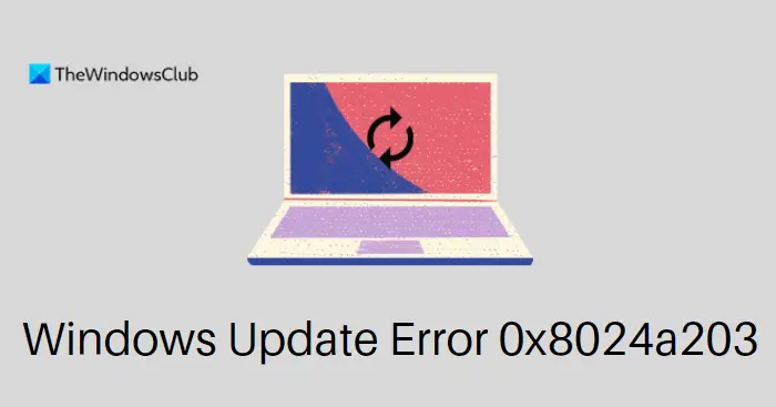 0x8024a203 Windows Updateエラーを修正