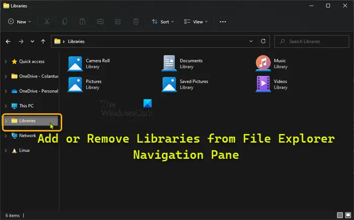 Windows 11/10のファイルエクスプローラーのナビゲーションペインでライブラリを追加または削除する