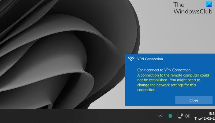 リモート コンピュータへの接続を確立できませんでした、VPN 接続に接続できません