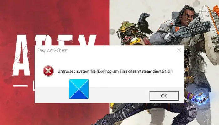 Fix Easy Anti-Cheat Untrusted system file error in Steam on PC