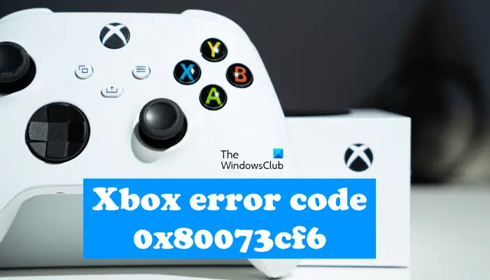 Xboxエラーコード0x80073cf6を修正