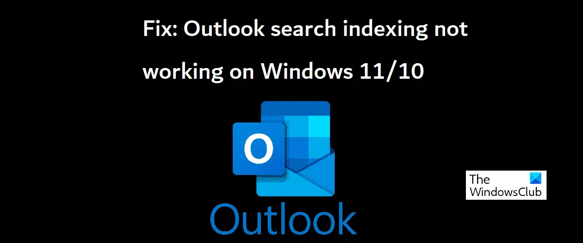 Outlook 検索が Windows 11/10 で機能しない