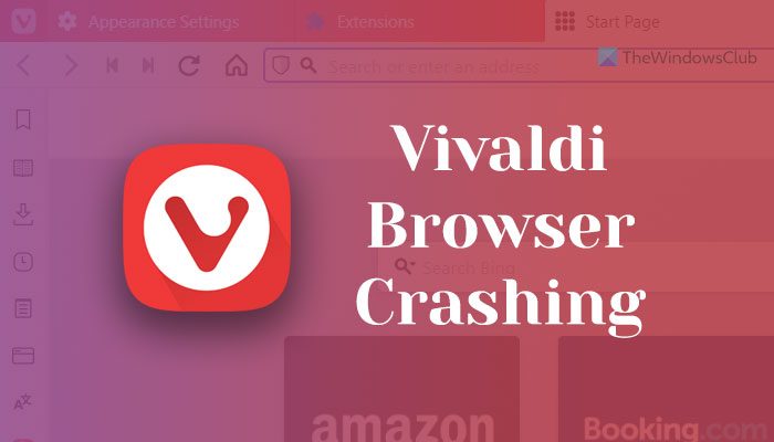 Vivaldi ブラウザが Windows 11/10 でクラッシュし続ける