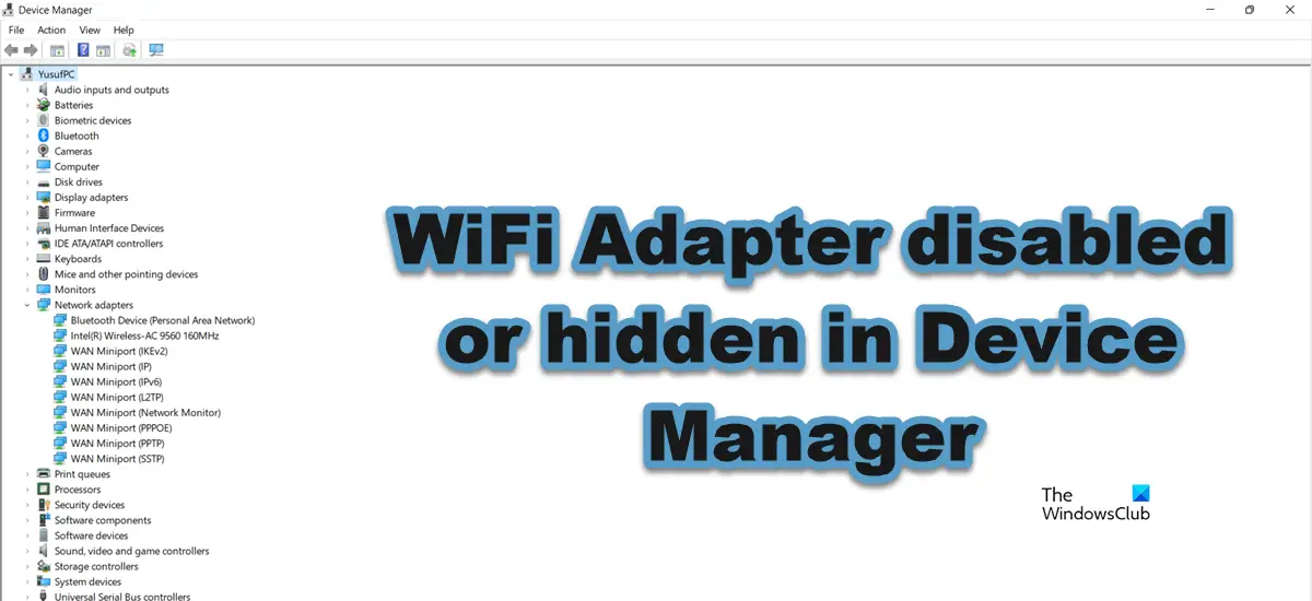 WiFi アダプターがデバイス マネージャーで無効になっているか、非表示になっています