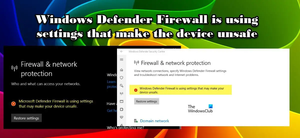 Windows Defender ファイアウォールは、デバイスを安全でなくする設定を使用しています