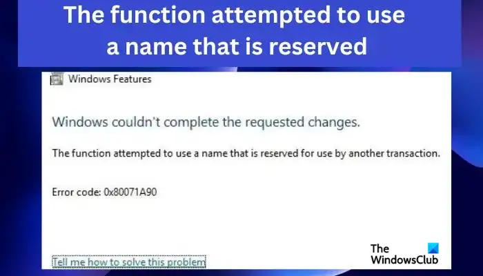 関数は予約されている名前を使用しようとしました。エラー コード 0x80071A90