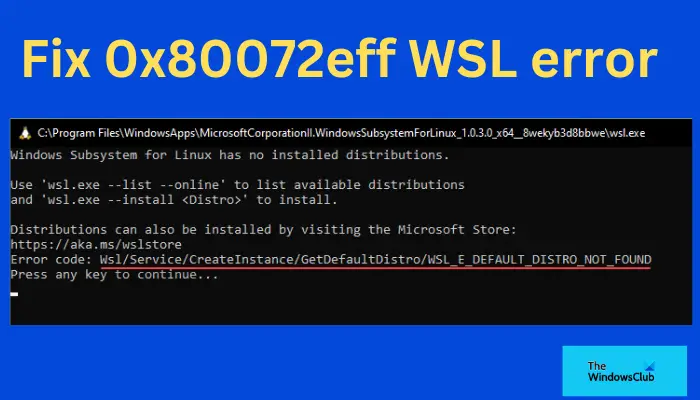 Windowsコンピュータ上の0x80072eff WSLエラーを修正