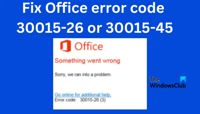 Office エラー コード 30015-45 を修正する