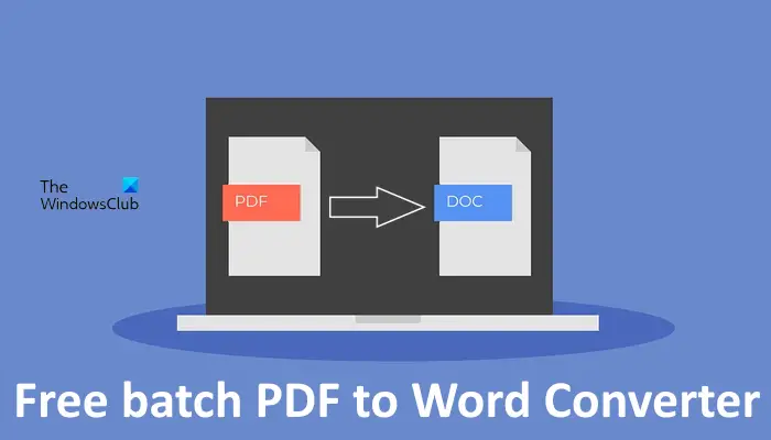 Windows 11/10用の最高の無料バッチPDF to Wordコンバーターソフトウェア