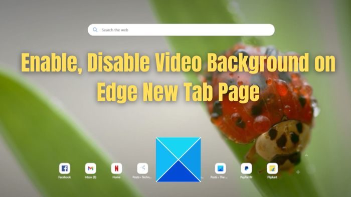 Edge の新しいタブ ページでビデオの背景を無効または有効にする