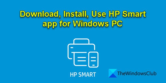 Windows 用 HP Smart アプリ: ダウンロード、インストール、使用、アンインストール