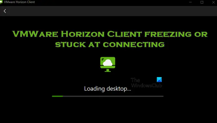 VMWare Horizon Client がフリーズするか、接続中にスタックする [修正]