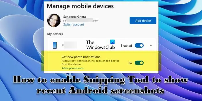 Snipping Tool を有効にして最近の Android スクリーンショットを表示する方法