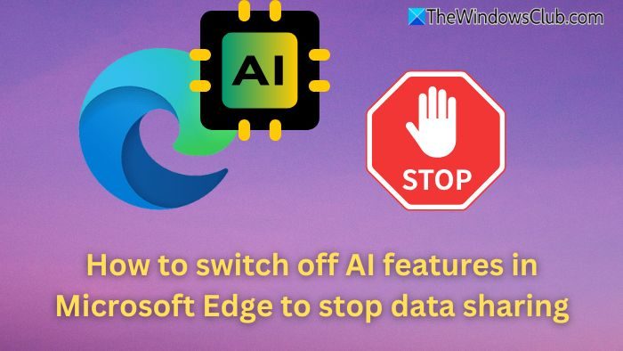 How to Turn off AI in Edge browser to stop Data Sharing